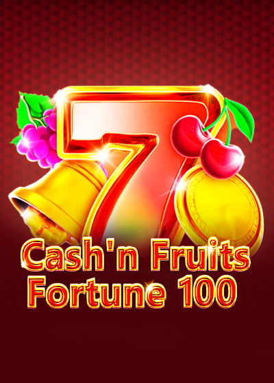 Cash'n Fruits Fortune 100