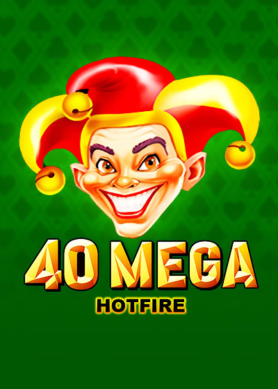 40 Mega Hotfire